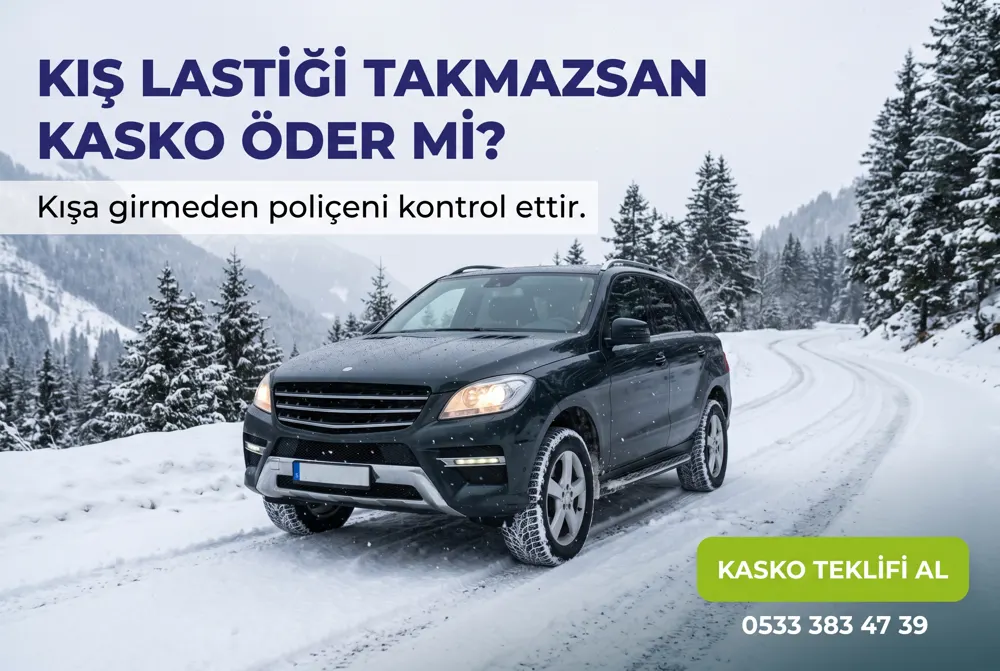 Kış Lastiği Kasko İlişkisi: Takmazsan Hasar Ödenir mi?