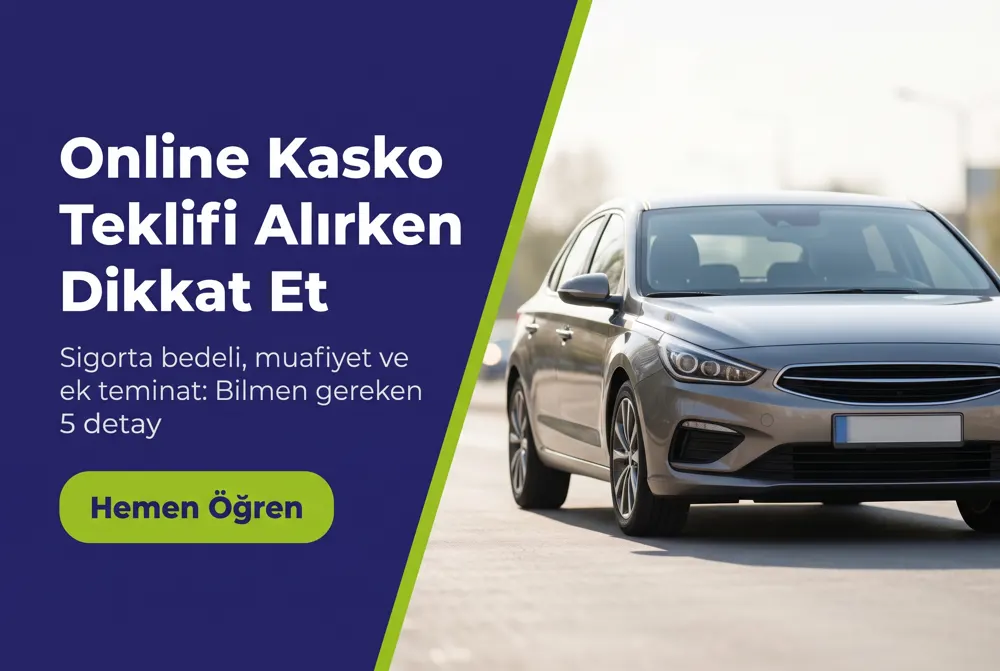 Online Kasko Teklifi Alırken Nelere Dikkat Etmeli?