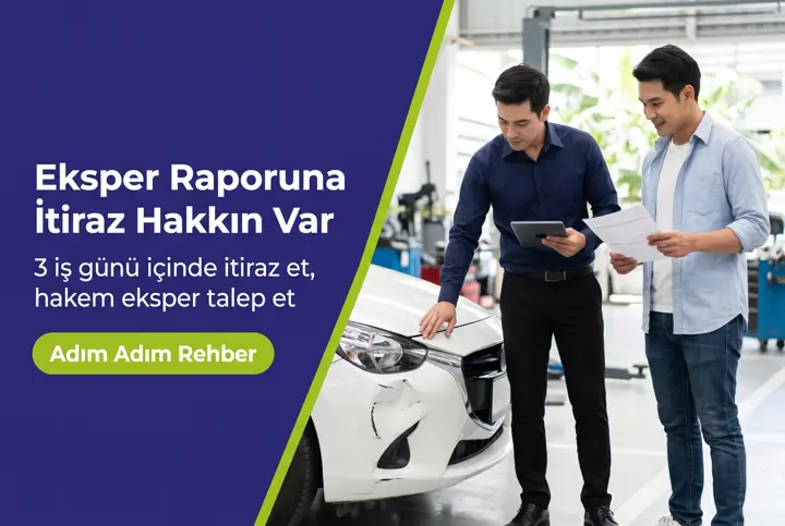 Kasko Eksper Raporuna İtiraz 2026: Süreler ve Hakem Eksper