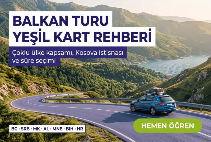 Balkan Turu Yeşil Kart Rehberi: Çoklu Ülke Kapsamı