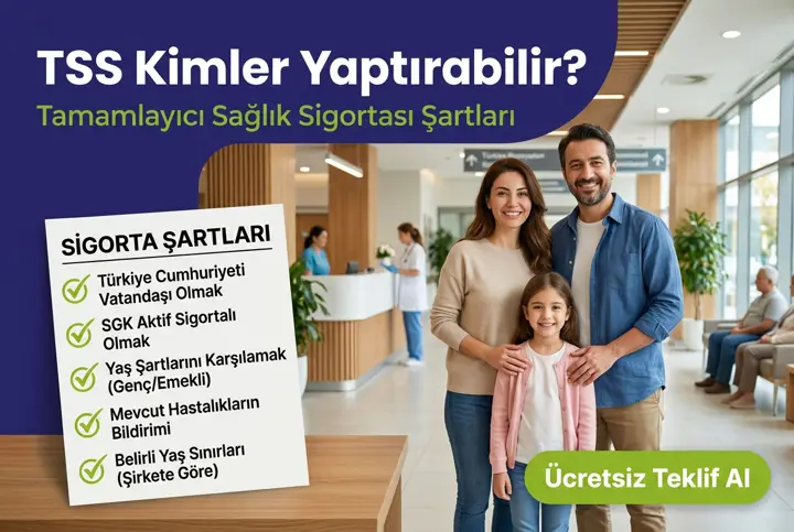 Tamamlayıcı Sağlık Sigortası Şartları: Kimler Yaptırabilir?