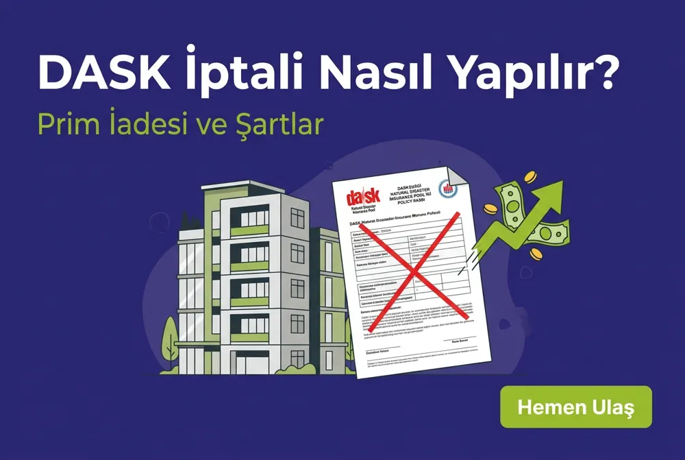 DASK İptali Nasıl Yapılır? Prim İadesi ve Şartlar Rehberi