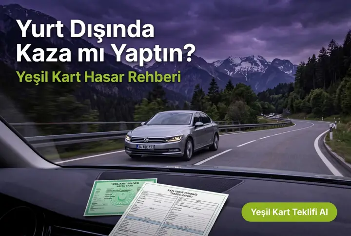 Yeşil Kart Hasar Süreci: Yurt Dışında Kaza Yaparsan Ne Olur?